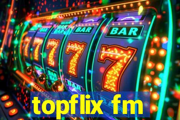 topflix fm